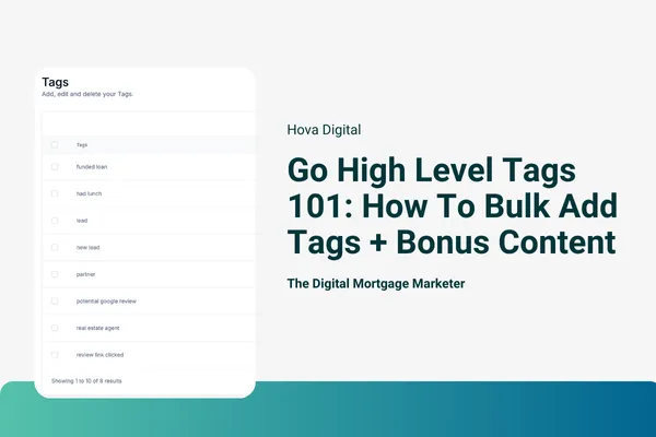 Go High Level Tagging 101 For Loan Officers: Bulk Adding Tags + More