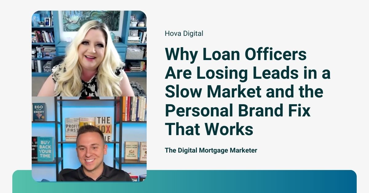 Why Loan Officers Are Losing Leads in a Slow Market and the Personal Brand Fix That Works