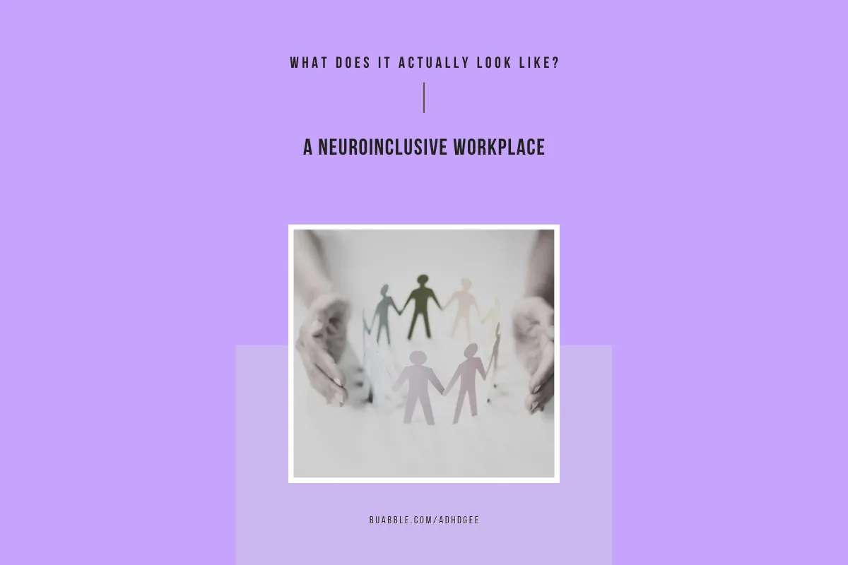 What a Neuroinclusive Workplace Actually Looks Like