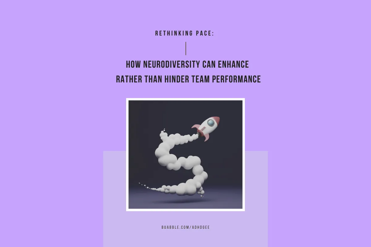 Rethinking Pace: How Neurodiversity Can Enhance Rather Than Hinder Team Performance
