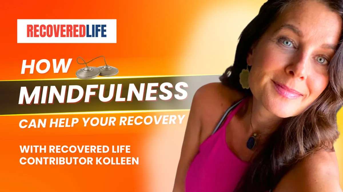 How Mindfulness Can Help Your Recovery
