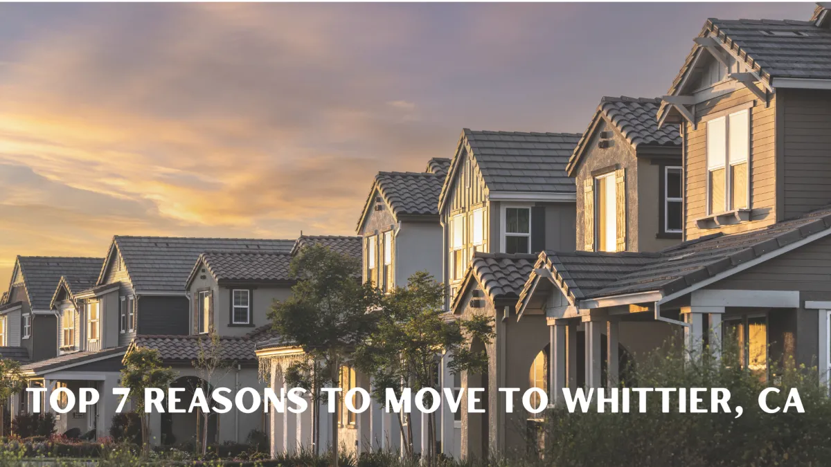 Top 7 Reasons to Move to Whittier, CA