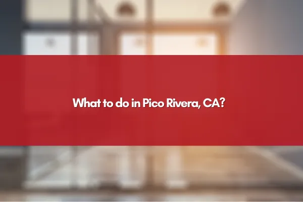 Beautiful scenic view of Pico Rivera, CA showcasing parks, historic sites, and community charm