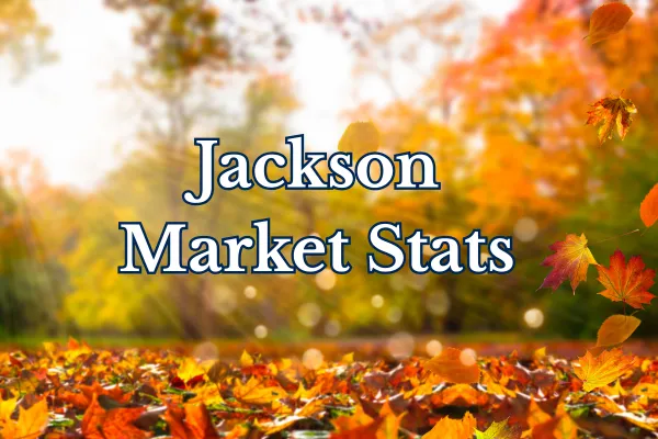 Local Market Update: Jackson’s Competitive Fall Market