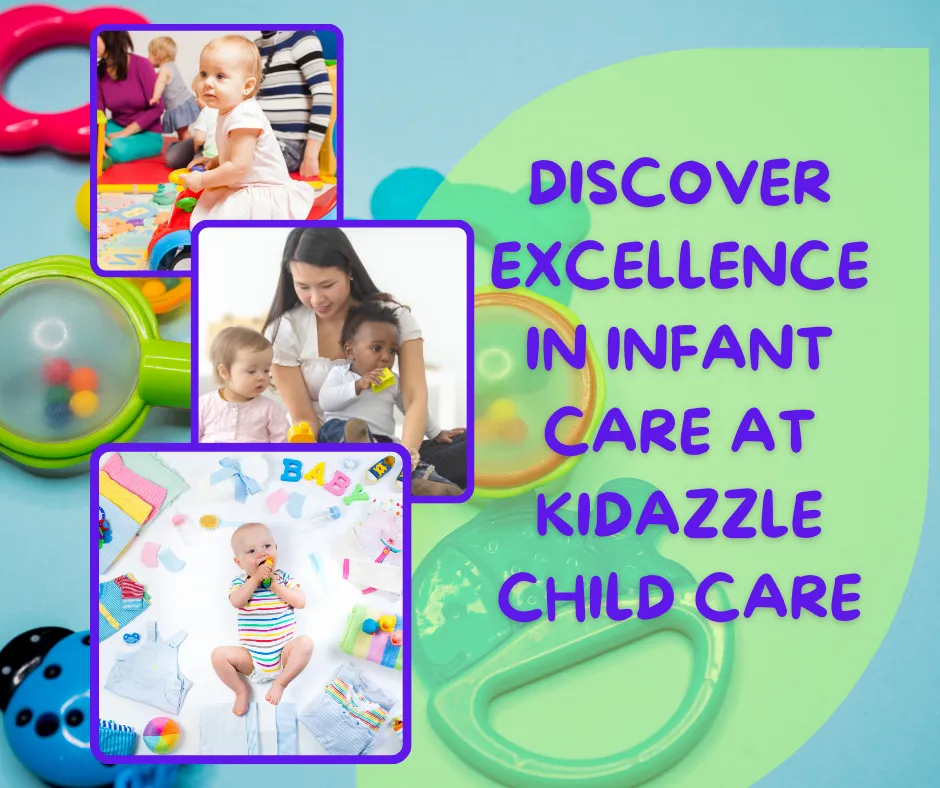 Discover Excellence in Infant Care at KIDazzle Child Care