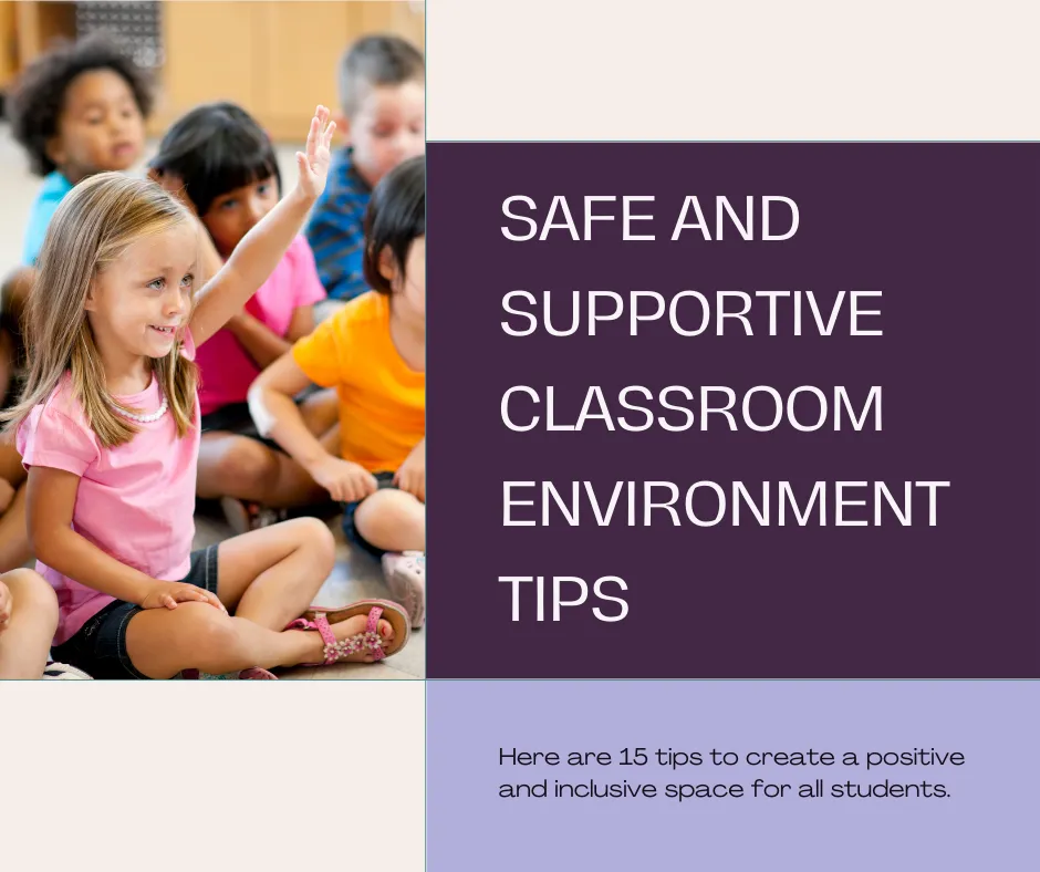 15 Essential Tips for Creating a Safe and Supportive Classroom Environment