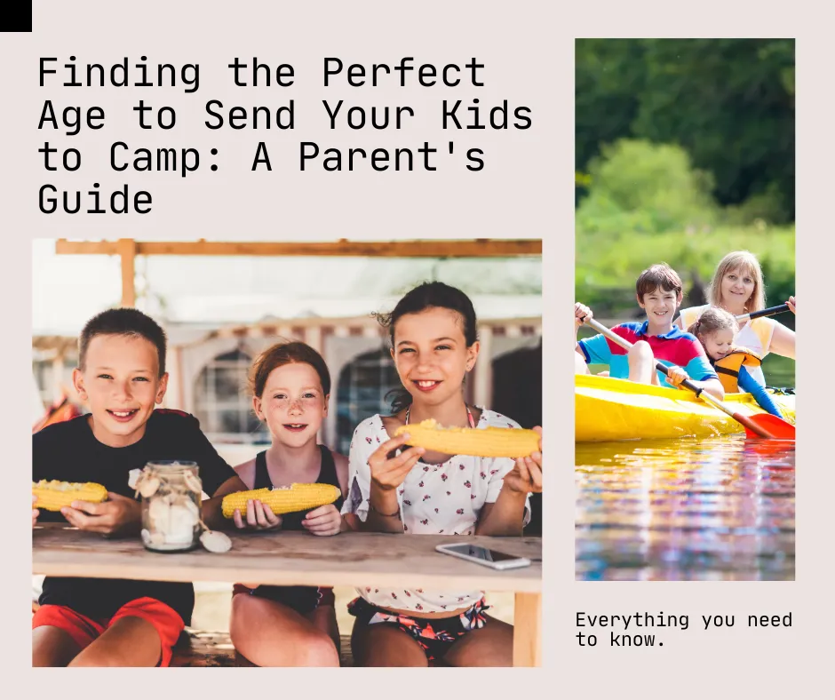 Finding the Perfect Age to Send Your Kids to Camp: A Parent's Guide
