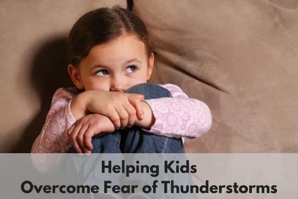 Helping Kids Overcome Fear of Thunderstorms