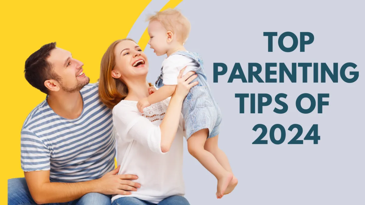 3 Can't-Miss Parenting Tips From 2024