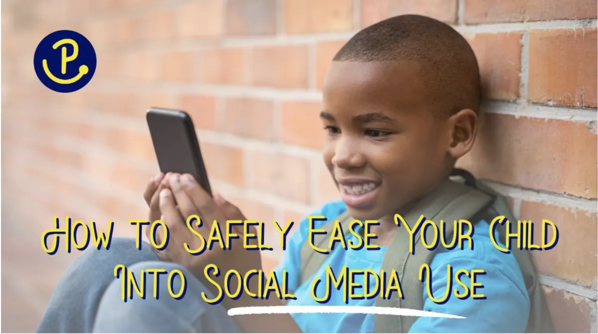 How to Safely Ease Your Child Into Social Media Use