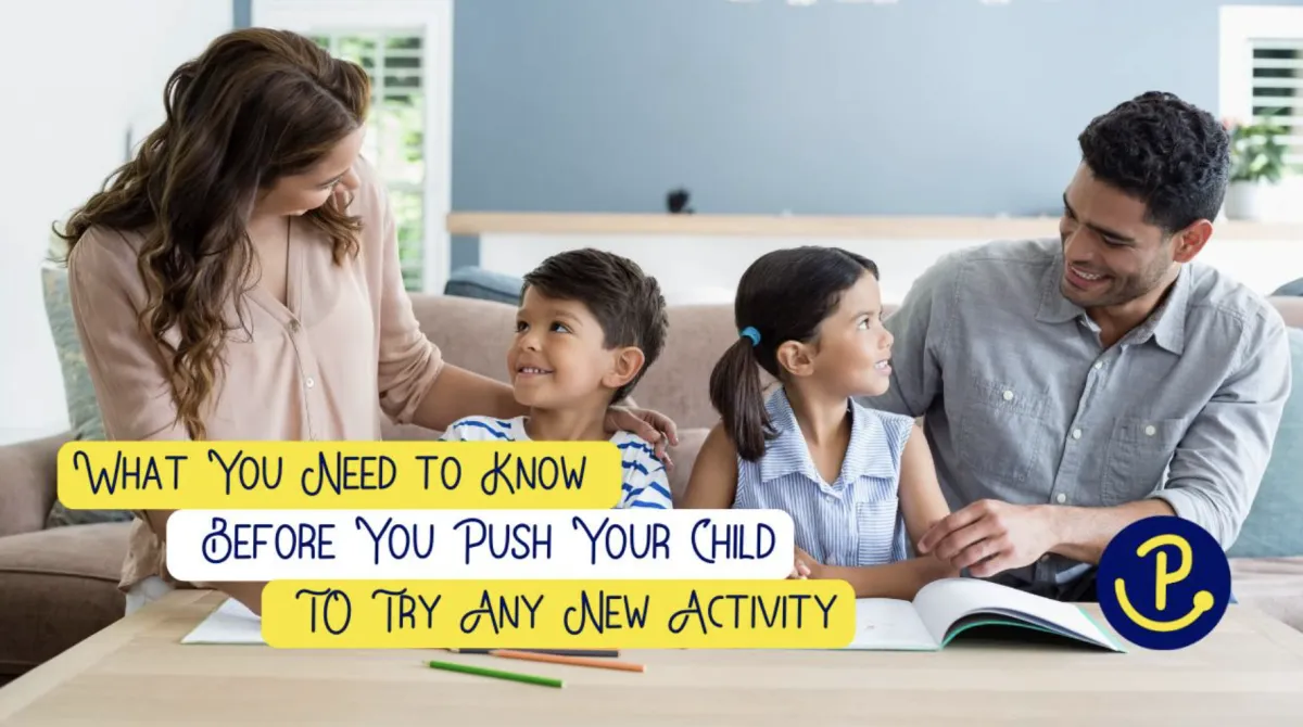 What You Need to Know Before You Push Your Child to Try Any New Activity