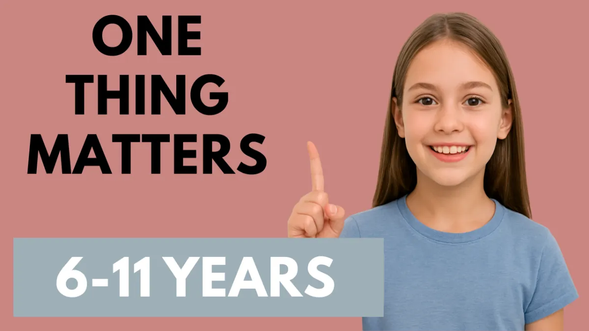 Most Important Thing: Parenting 6-11 Years