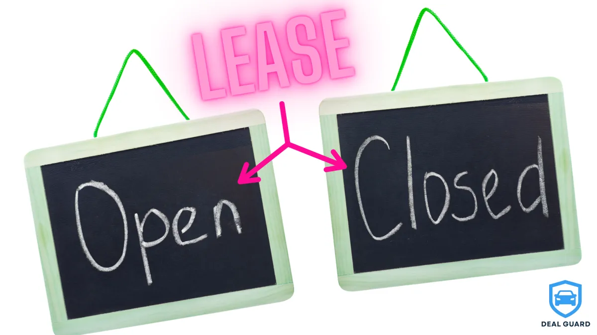 Open-End vs. Closed-End Leases — What’s the Difference and Which Should You Choose? Deal Guard
