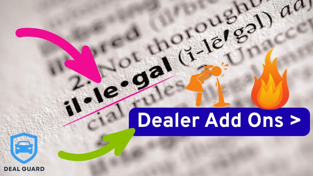 It's Illegal for Dealers to Force Add-Ons—Know the Law & How to Fight Back - Deal Guard