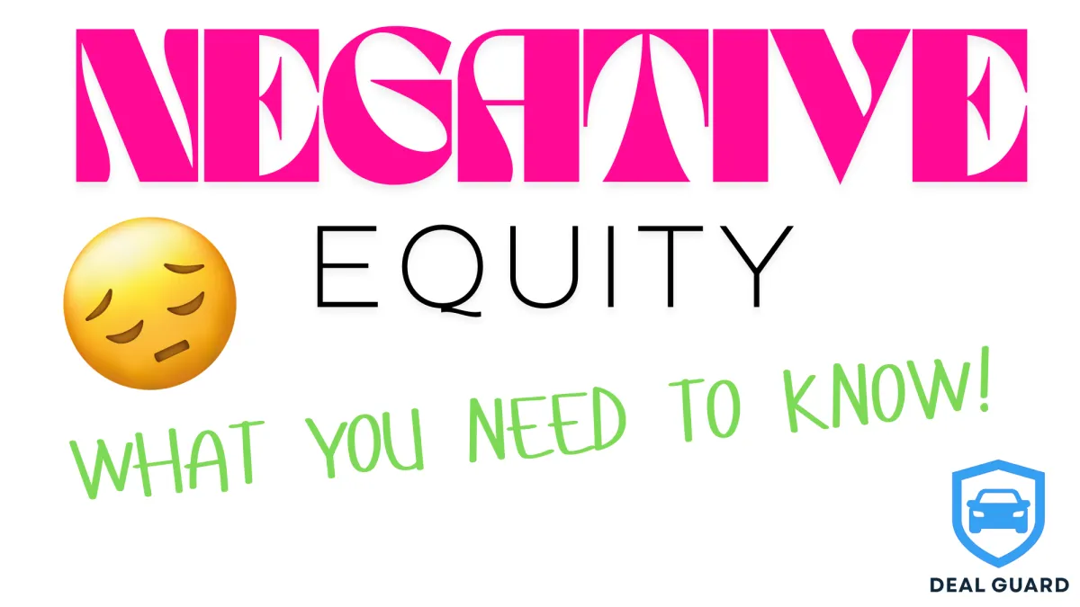 Deal Guard - Negative Equity — The Trap That Sucks You Dry (And How to Avoid It)