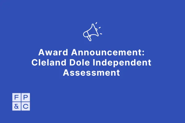 Blue announcement graphic with a white megaphone icon and the words ‘Award Announcement: Cleland-Dole Independent Assessment,’ with the FP&C logo in the lower left corner.