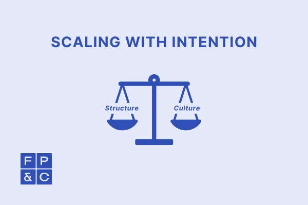 Balanced scale with “Structure” on one side, “Culture” on the other, and FP&C logo at the center.