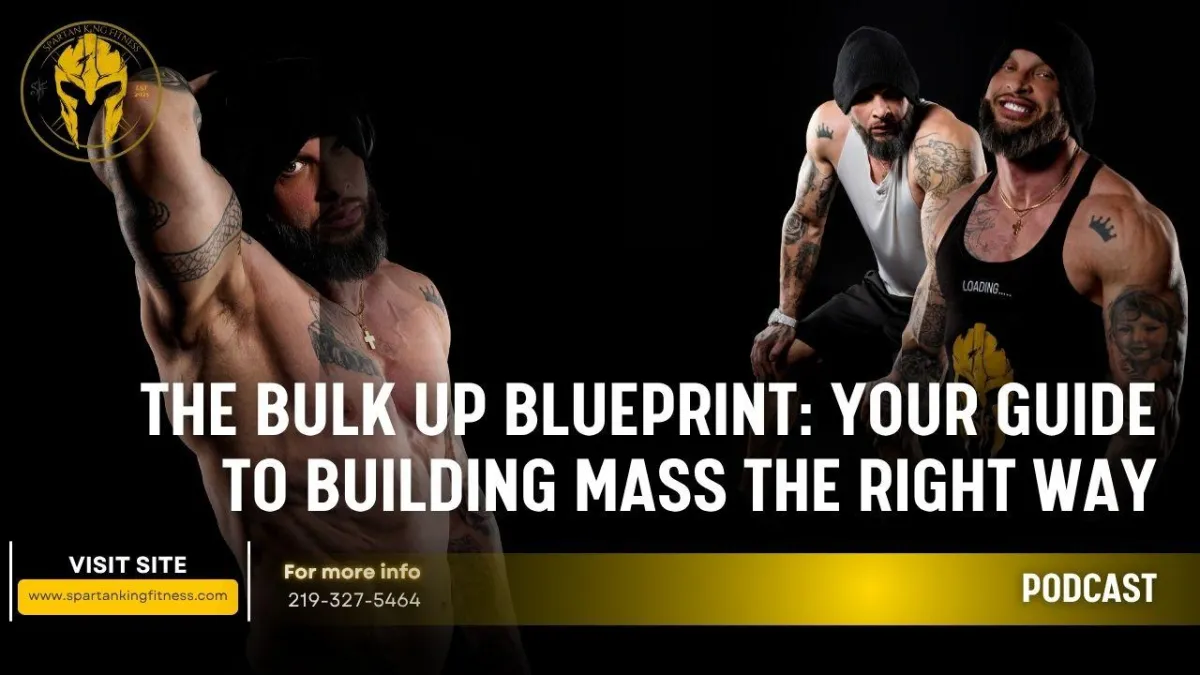 bulk up, muscle gain, lean mass, strength training, hypertrophy, Spartan King Fitness, bulk up blueprint, muscle growth plan, smart bulking, strength goals, gym strategy