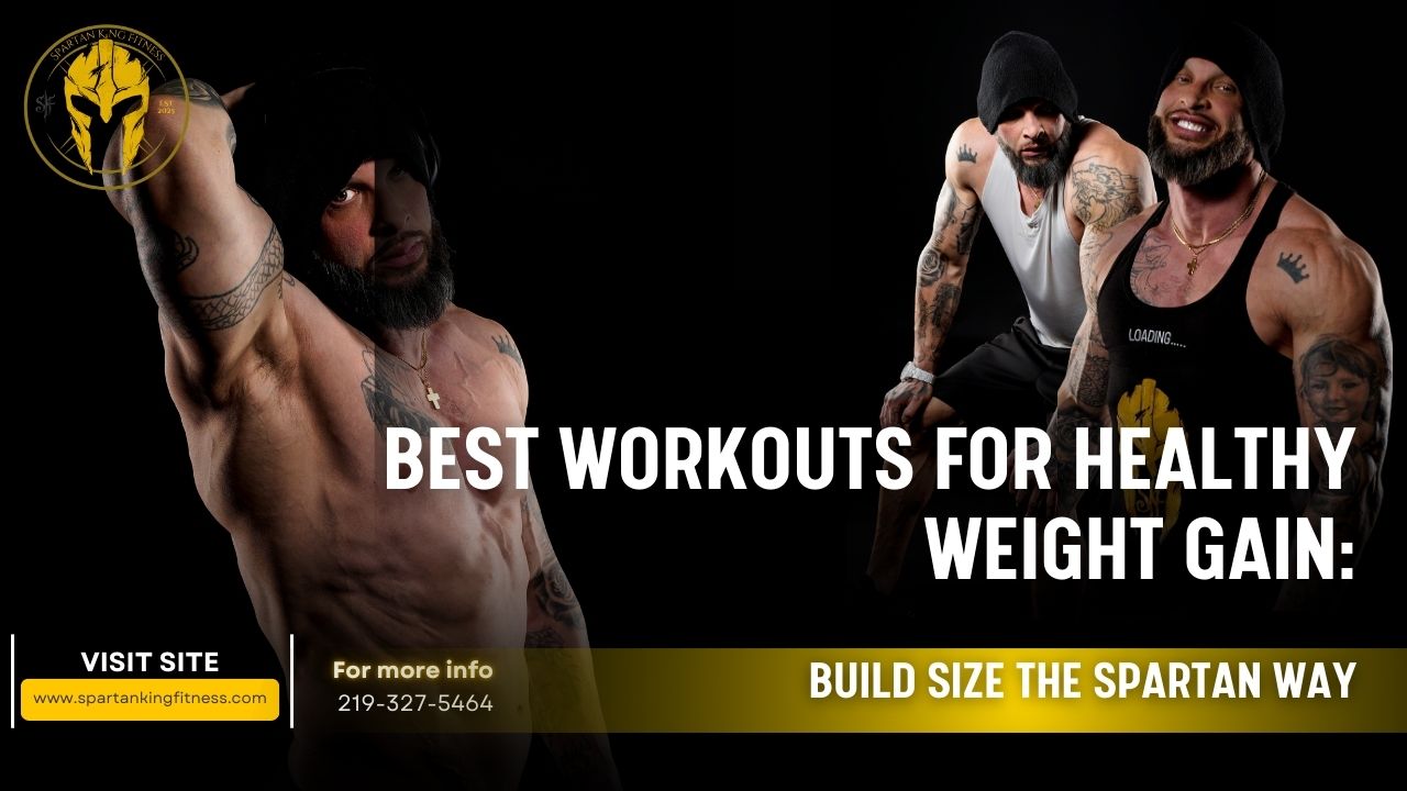 weight gain workouts, muscle building program, strength training for mass, hypertrophy training plan, lean muscle gain, Spartan King Fitness