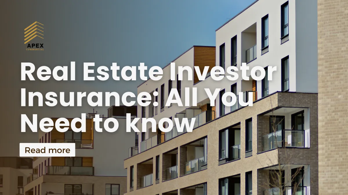 Real Estate Investor Insurance: All You Need to know