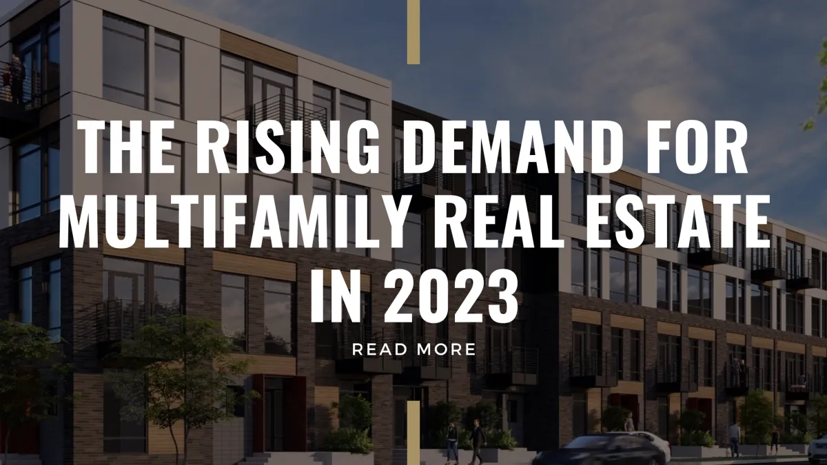 The Rising Demand for Multifamily Real Estate in 2023