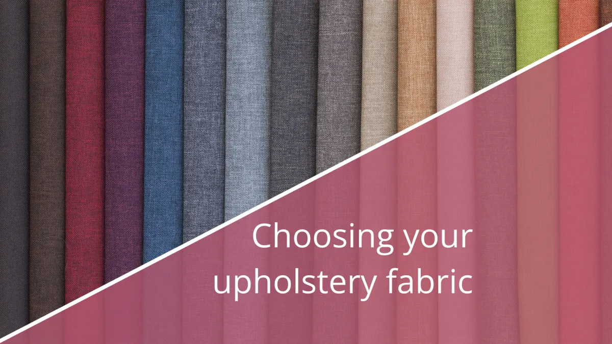 Choosing the perfect fabric for your upholstery project?
