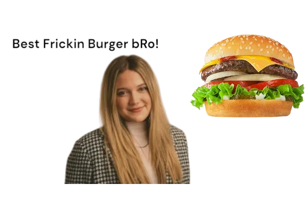 Best Frickin Burger bRo!