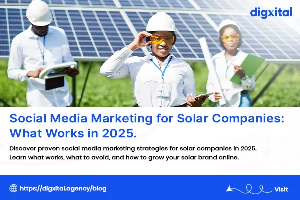 Three solar energy professionals in safety gear standing in front of solar panels, promoting Digxital's 2025 social media marketing guide for solar companies