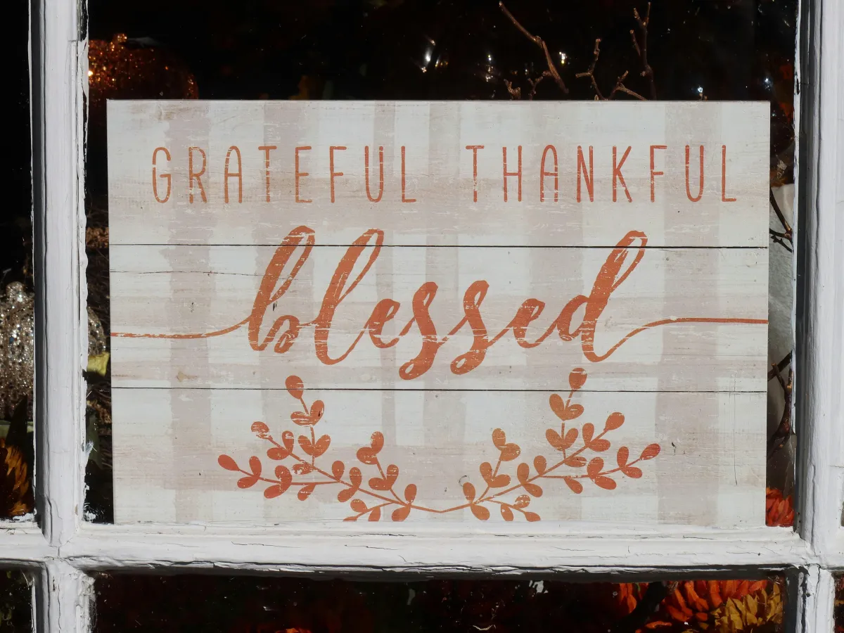 Grateful, thankful, blessed