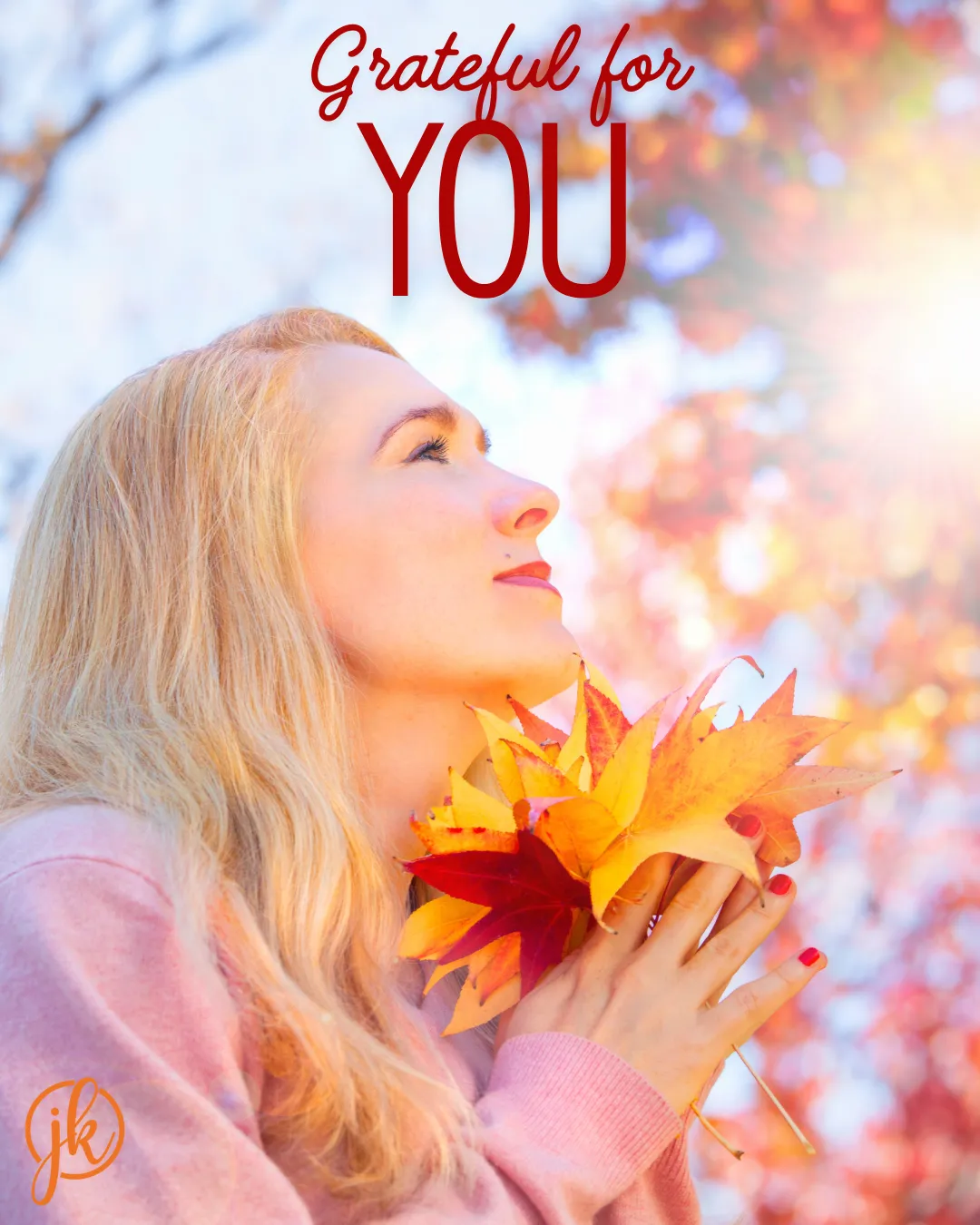 Thankful for you and a woman holding flowers