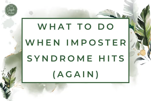What to Do When Imposter Syndrome Hits (Again)