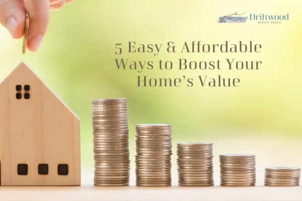 🚀 5 Easy & Affordable Ways to Boost Your Home’s Value