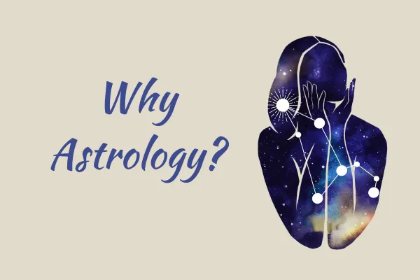 Shape of a woman with the galaxy inside of her text with Why Astrology? 
