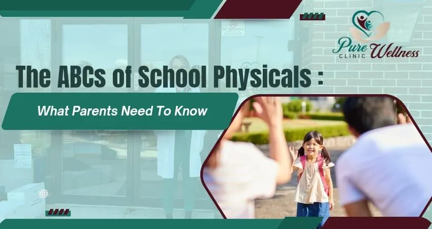 The ABC's of School Physicals: What New Parents Need to Know