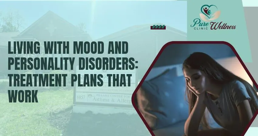 Living with Mood and Personality Disorders: Treatment Plans that Work