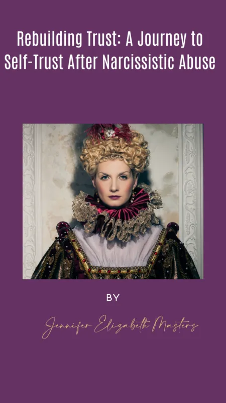 Rebuilding Trust: A Journey to Self-Trust After Narcissistic Abuse
