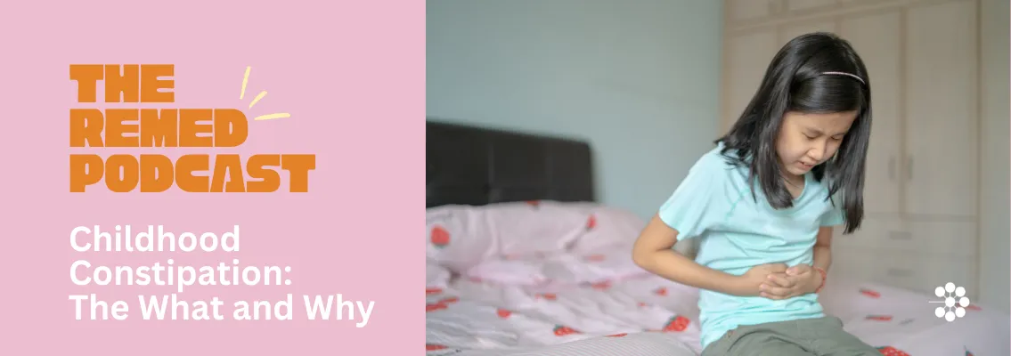 Childhood Constipation: The What and Why