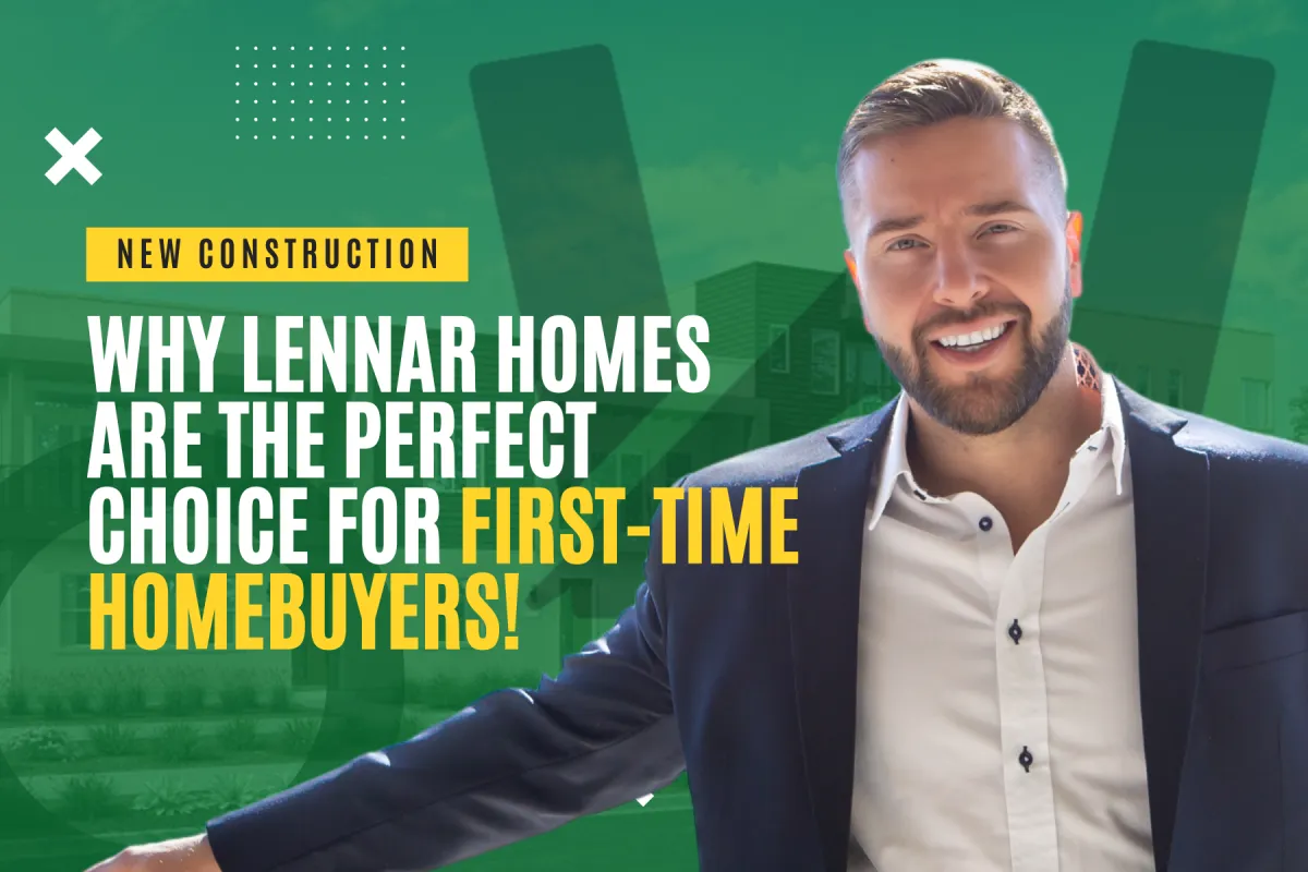 Why Lennar Homes Are the Perfect Choice for First-Time Homebuyers