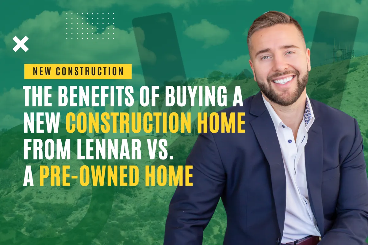 The Benefits of Buying a New Construction Home from Lennar vs. a Pre-Owned Home
