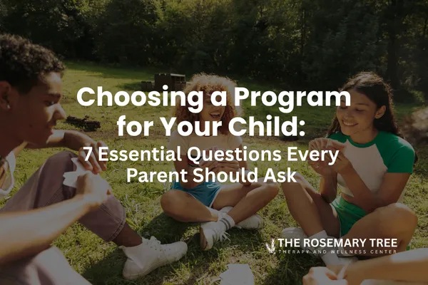 Choosing a Program for Your Child: 7 Essential Questions Every Parent Should Ask