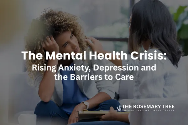The Mental Health Crisis: Rising Anxiety, Depression and the Barriers to Care
