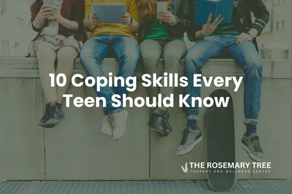 10 Coping Skills Every Teen Should Know