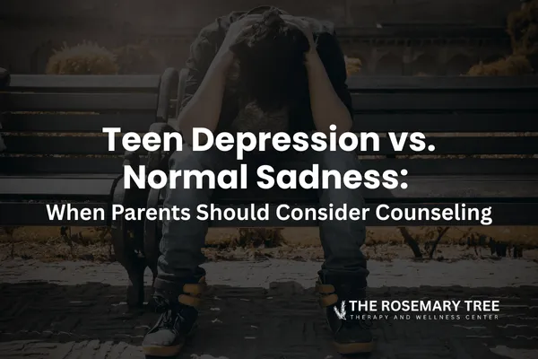 Teen Depression vs. Normal Sadness: When Parents Should Consider Counseling