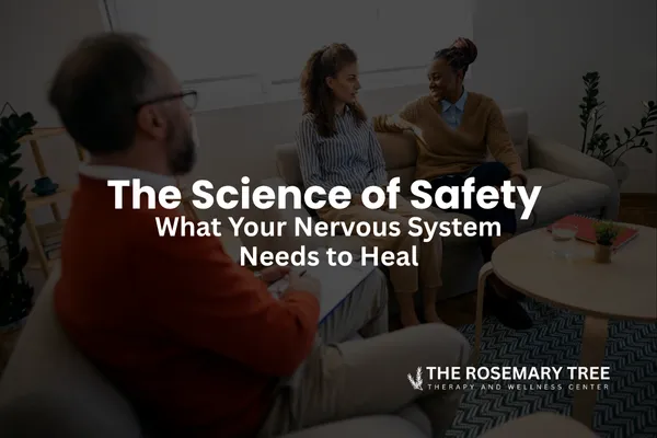 The Science of Safety: What Your Nervous System Needs to Heal