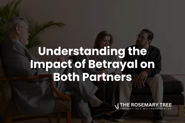 Understanding the Impact of Betrayal on Both Partners