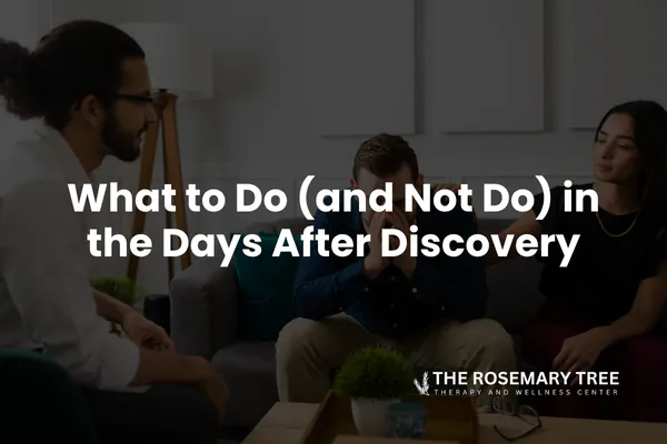 What to Do (and Not Do) in the Days After Discovery