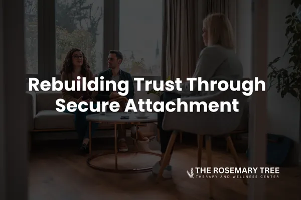 Rebuilding Trust Through Secure Attachment