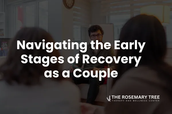Navigating the Early Stages of Recovery as a Couple: When Secrets Are Exposed and Emotions Run High