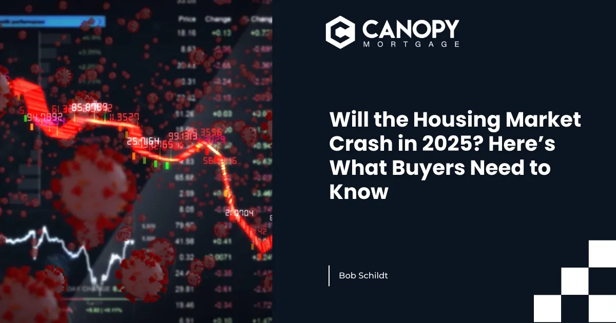 Will the Housing Market Crash in 2025? Here’s What Buyers Need to Know
