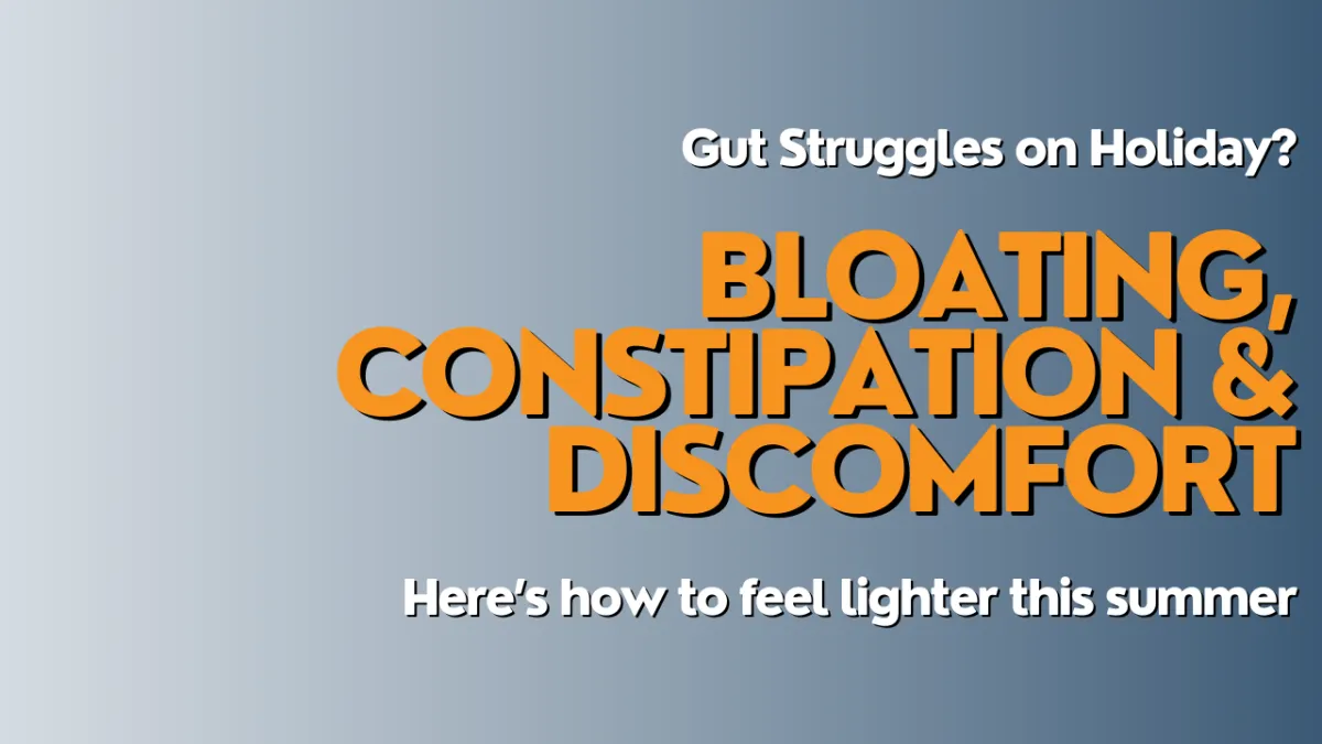 Bloat, Sluggishness and Constipation on Holiday? Here’s Why It Happens and What to Do About It